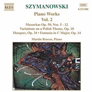 Szymanowski : Piano Works, Vol.  2 cover image