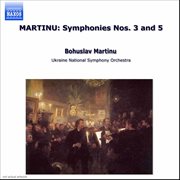 Martinu : Symphonies Nos. 3 And 5 cover image