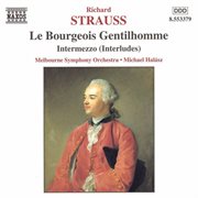 Strauss, R. : Bourgeois Gentilhomme (le) /  Intermezzo, Op. 72 cover image