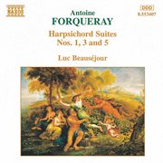 Forqueray : Harpsichord Suites Nos. 1, 3 And 5 cover image