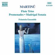 Martinu : Flute Trios / Promenades / Madrigal Sonata cover image