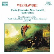 Wieniawski : Violin Concertos Nos. 1 And 2 / Faust Fantasy cover image