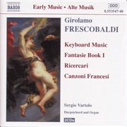 Frescobaldi : Fantasie, Book 1 / Ricercari / Canzoni Francesi cover image