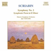 Scriabin : Symphony No. 2 / Symphonic Poem In D Minor cover image