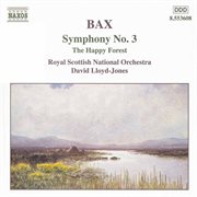 Bax : Symphony No. 3 / The Happy Forest cover image