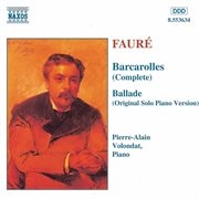Fauré : Barcarolles (complete) / Ballade, Op. 19 cover image