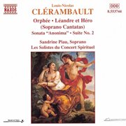 Clerambault : Orphee / Leandre Et Hero / Sonata Anonima cover image