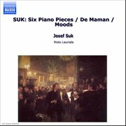 Suk : Six Piano Pieces / De Maman / Moods cover image