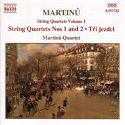 Martinu : String Quartets Nos. 1 And 2 / Three Horsemen cover image