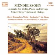 Mendelssohn : Concerto For Violin, Piano And Strings / Violin Concerto In D Minor cover image