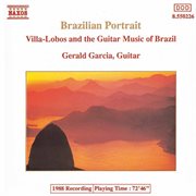 Brazilian Portrait : Villa-Lobos & The Guitar Music Of Brazil cover image