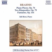 Brahms : Piano Pieces, Op. 76. Rhapsodies, Op. 79. Fantasies, Op. 116 cover image