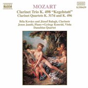 Mozart : Piano Trio, K. 498, 'kegelstatt' / Violin Sonata No. 26 (arr. For Clarinet And String Trio) cover image