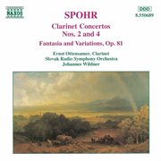 Spohr : Clarinet Concertos Nos. 2 And 4 / Fantasia, Op. 81 cover image