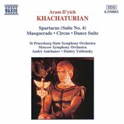 Khachaturian, A.i. : Spartacus, Suite No. 4 / Masquerade / Circus cover image