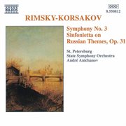 Rimsky-Korsakov : Symphony No. 3 / Sinfonietta Op. 31 cover image