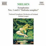 Nielsen, C. : Symphonies Nos. 1 And 6, 'sinfonia Semplice' cover image