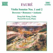 Fauré : Violin Sonatas Nos. 1 And 2 cover image