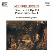 Mendelssohn : Piano Sextet, Op. 110 / Piano Quartet No. 1 cover image