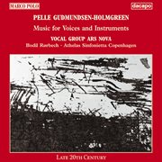 Gudmundsen-Holmgreen : Music For Voices And Instruments cover image
