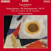 Holmboe : String Quartets Nos. 10, 11 & 12 cover image