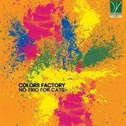 No Trio For Cats : Colors Factory cover image