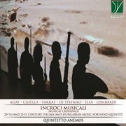 Incroci Musicali : 20. Th And 21. St Century Italian And Hungarian Music For Wind Quintet cover image