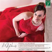 Schubert : L'enchantement Retrouvé, Piano Music cover image
