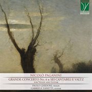 Paganini : Grande Concerto No. 6 & Sei Cantabili E Valtz cover image