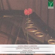 Cardini : Lento Trascolorare, Piano Music cover image