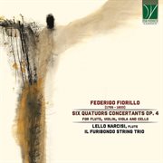 Fiorillo : Six Quatuors Concertants For Flute, Violin, Viola And Cello cover image