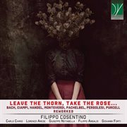 Leave The Thorn, Take The Rose… cover image