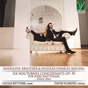 R. Kreutzer & N.-C. Bochsa : Six Nocturnes Concertants Op. 59, For Harp And Violin cover image