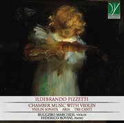 Pizzetti : Chamber Music With Violin cover image