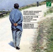 Le Son Du Cor, French Music For Soprano, Horn And Piano cover image