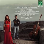 Scontrino : Fiori D'opera, Fantasias For Double-Bass And Piano cover image