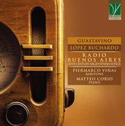 Guastavino, López Buchardo : Radio Buenos Aires (flores Argentinas, Canciones) cover image