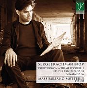 S. Rachmaninov : Variations On A Theme By Corelli Op.42, Études-Tableaux Op.33, Sonata Op. 36 cover image