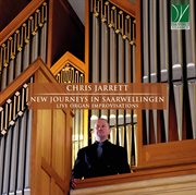 C. Jarrett : New Journeys In Saarwellingen. Live Organ Improvisations cover image