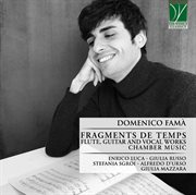 Famà : Fragments De Temps. Soprano, Flute And Guitar Vocal Works. Chamber Music cover image