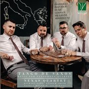 Tango De Saxos : Music For Saxophone Quartet cover image