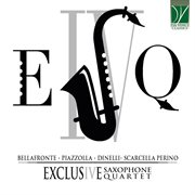 Bellafronte, Piazzolla, Dinelli, Scarcella Perino : Exclusive Saxophone Quartet cover image