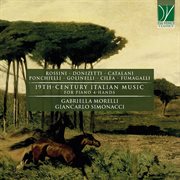 Rossini, Donizetti, Ponchielli, Cilea, Golinelli, Fumagalli, Catalani : 19th-Century Italian Music cover image