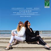 Ghilarducci, Nanni, Riggi : Fluendo, New Music For Piano 4-Hands cover image
