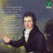 Beethoven interpreted by Beethoven : Grand trio, op. 38 ; Piano quartet, op. 36 cover image
