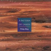 Riley, Philip : Pattern Of Lands (a) cover image