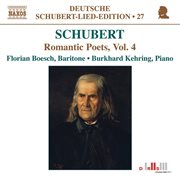 Schubert : Lied Edition 27. Romantic Poets, Vol. 4 cover image