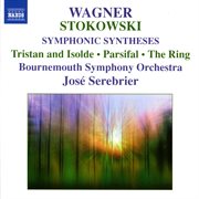 Wagner : Symphonic Syntheses By Stokowski cover image
