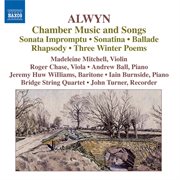 Alwyn : Chamber Music And Songs cover image