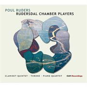 Ruders : Clarinet Quintet, Throne & Piano Quartet cover image